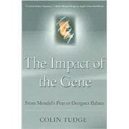 The Impact of the Gene; From Mendel's Peas to Designer Babies