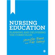 Nursing Education : Planning and Delivering the Curriculum