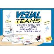 Visual Teams Graphic Tools for Commitment, Innovation, and High Performance