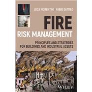 Fire Risk Management Principles and Strategies for Buildings and Industrial Assets