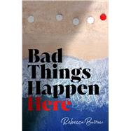 Bad Things Happen Here