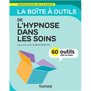 La boîte à outils de l'hypnose dans les soins - 60 outils clés en main