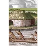 Daily Life in Pre-columbian Native America
