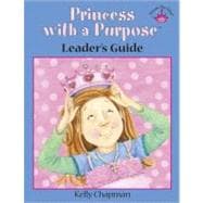 Princess with a Purpose¿ Curriculum Leader's Guide