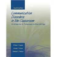 Communication Disorders in the Classroom: An Introduction for Professionals in School Settings