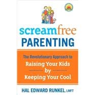 Screamfree Parenting, 10th Anniversary Revised Edition How to Raise Amazing Adults by Learning to Pause More and React Less