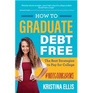 How to Graduate Debt-Free The Best Strategies to Pay for College #NotGoingBroke