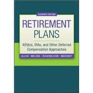 Retirement Plans: 401(k)s, IRAs, and Other Deferred Compensation Approaches