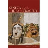 Seneca and the Idea of Tragedy