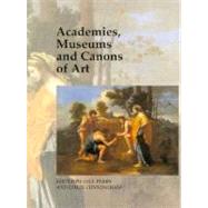Academies, Museums, and Canons of Art