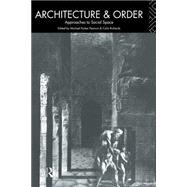 Architecture and Order: Approaches to Social Space,9780415157438