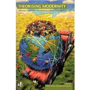 Theorising Modernity: Reflexivity, Environment & Identity in Giddens' Social Theory