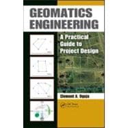 Geomatics Engineering: A Practical Guide to Project Design