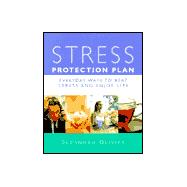 Stress Protection Plan Everyday Ways to Beat Stress and Enjoy Life