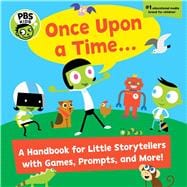 PBS KIDS Once Upon A Time. . . A Handbook for Little Storytellers