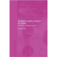 Women's Employment in Japan: The Experience of Part-time Workers