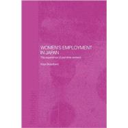 Women's Employment in Japan: The Experience of Part-time Workers