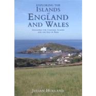 Exploring the Islands of England and Wales Including The Channel Islands and the Isle of Man