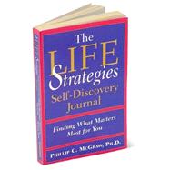 Life Strategies Self-Discovery Journal : Finding What Matters Most for You