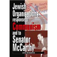 Jewish Organizations' Response to Communism and to Senator Mccarthy