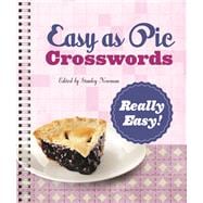 Easy as Pie Crosswords: Really Easy! 72 Relaxing Puzzles