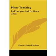 Piano Teaching : Its Principles and Problems (1910)