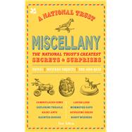 A National Trust Miscellany The National Trust's Greatest Secrets & Surprises