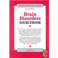 Brain Disorders Sourcebook: Basic Consumer Health Information About Strokes, Epilepsy, Amyotrophic Lateral Sclerosis (Als/Lou Gehrig's Disease) Parkinson's Disease, Brain Tumors