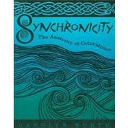 Synchronicity : The Anatomy of Coincidence