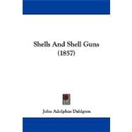 Shells and Shell Guns