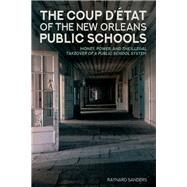 The Coup D’état of the New Orleans Public Schools