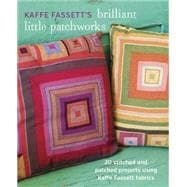 Kaffe Fassett's Brilliant Little Patchworks