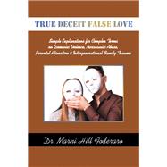 TRUE DECEIT FALSE LOVE