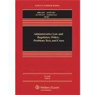 Administrative Law and Regulatory Policy Problems Text, and Cases
