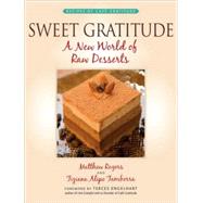 Sweet Gratitude A New World of Raw Desserts