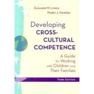 Developing Cross-Cultural Competence : A Guide for Working with Children and Their Families