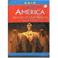 America History of Our Nation Ohio edition (Beginnings through 1877)