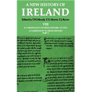 New History of Ireland Volume VIII: A Chronology of Irish History to 1976: A Companion to Irish History, Part I