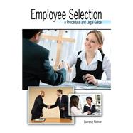 Employee Selection: A Procedural and Legal Guide