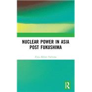 Nuclear Power in Asia Post Fukushima