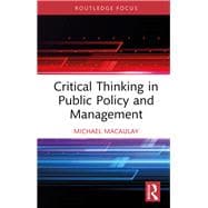 Critical Thinking in Public Policy and Management