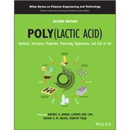Poly(lactic acid) Synthesis, Structures, Properties, Processing, Applications, and End of Life,9781119767442