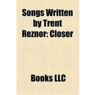 Songs Written by Trent Reznor : Closer, Hurt, March of the Pigs, Just Like You Imagined, down in It, Burn, Deep