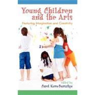 Young Children and the Arts : Nurturing Imagination and Creativity