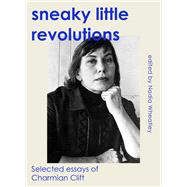 Sneaky Little Revolutions Selected essays of Charmian Clift