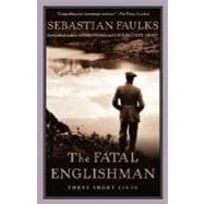 The Fatal Englishman Three Short Lives
