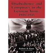 Disobedience and Conspiracy in the German Army, 1918–1945