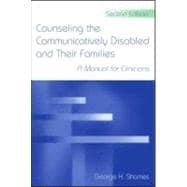 Counseling the Communicatively Disabled and Their Families : (A Manual for Clinicians)