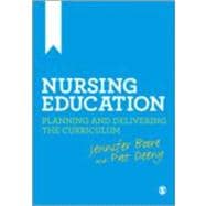 Nursing Education : Planning and Delivering the Curriculum