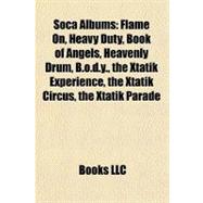 Soca Albums : Flame on, Heavy Duty, Book of Angels, Heavenly Drum, B. O. D. Y. , the Xtatik Experience, the Xtatik Circus, the Xtatik Parade